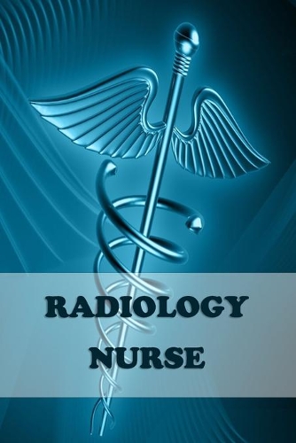 Radiology Nurse: 2020 Weekly planner Personalized for Women or Men, Personalized Gift - Perfect for anyone working in the Medical Industry. Doctors, Nurses, Med Scho