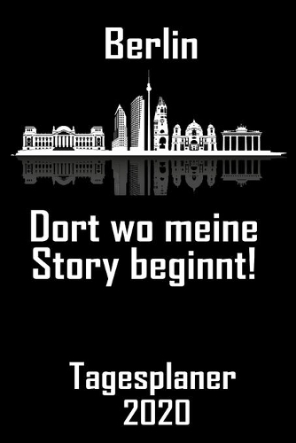 Berlin Dort wo meine Story beginnt - Tagesplaner 2020