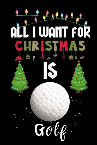 All I Want For Christmas Is Golf