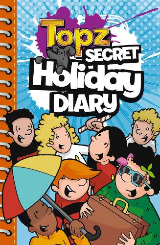 Topz Secret Holiday Diary: (Topz)