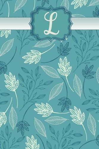 L: Monogram Journal Notebook with Initial and Teal Nature Floral Cover: 100+ Pages (7"x10") Great Gift for Girls & Women(9 Monogrammed Initial Journals)