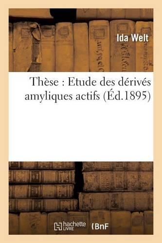 Thèse: Etude Des Dérivés Amyliques Actifs: (Sciences Sociales)