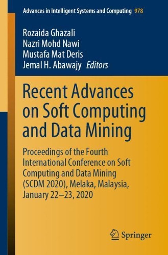 Recent Advances on Soft Computing and Data Mining: Proceedings of the Fourth International Conference on Soft Computing and Data Mining (Scdm 2020), Melaka, Malaysia, January 22-&#8288;23, 2020