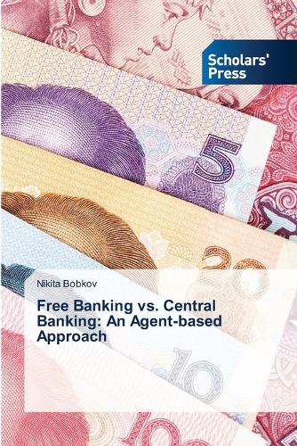 Free Banking vs. Central Banking