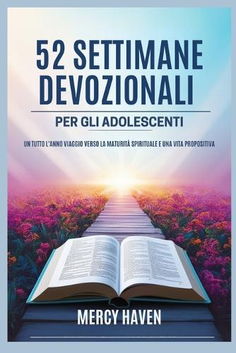 52 Settimane Devozionali Per Gli Adolescenti