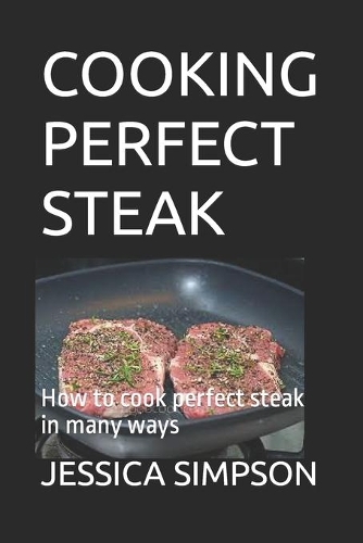 Cooking Perfect Steak