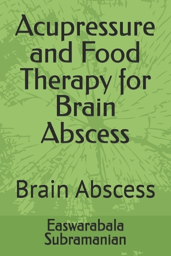 Acupressure and Food Therapy for Brain Abscess