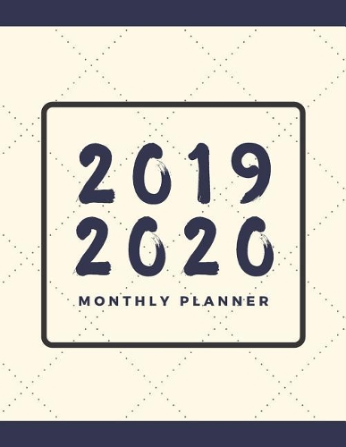 2019-2020 Monthly Planner: Two Year 24 Month Calendar Planner January 2019 to December 2020 Academic Agenda Schedule Organizer Notebook (Volume 3)(3 2019-2020 Monthly Planner)