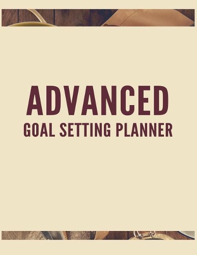 Advanced Goal Setting Planner