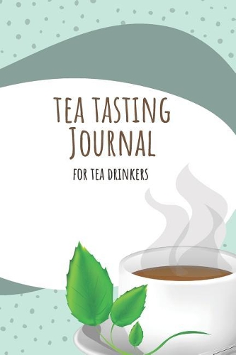 Tea Tasting Journal For Tea Drinkers