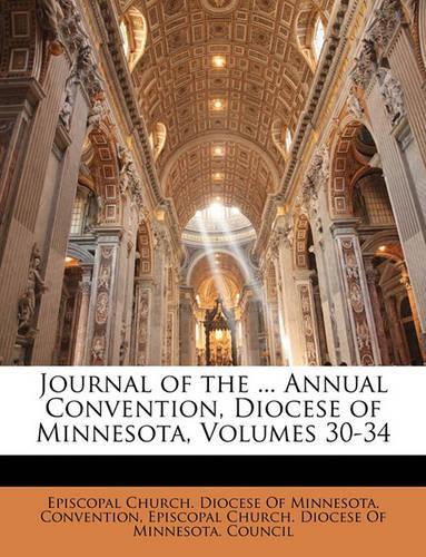 Journal of the ... Annual Convention, Diocese of Minnesota, Volumes 30-34