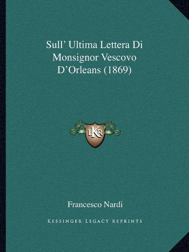 Sull' Ultima Lettera Di Monsignor Vescovo D'Orleans (1869)