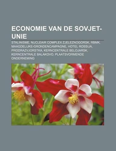 Economie Van de Sovjet-Unie: Stalinisme, Nucleair Complex Zjeleznogorsk, Rbmk, Maagdelijke-Grondencampagne, Hotel Rossija, Prodrazvjorstka(Dutch)