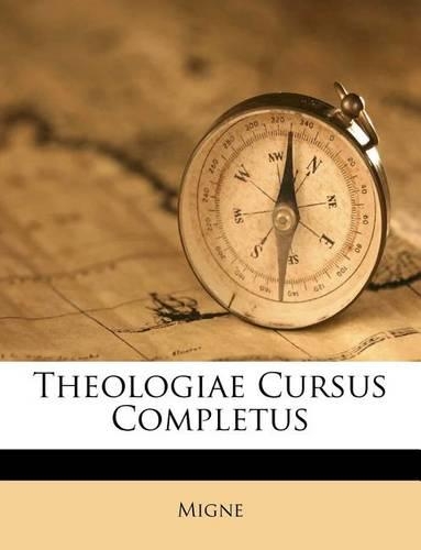 Theologiae Cursus Completus