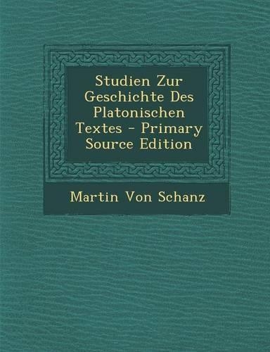 Studien Zur Geschichte Des Platonischen Textes: (German)