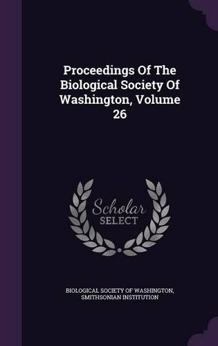 Proceedings Of The Biological Society Of Washington, Volume 26