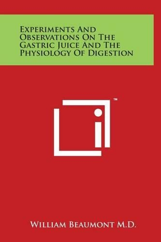 Experiments and Observations on the Gastric Juice and the Physiology of Digestion: (English)