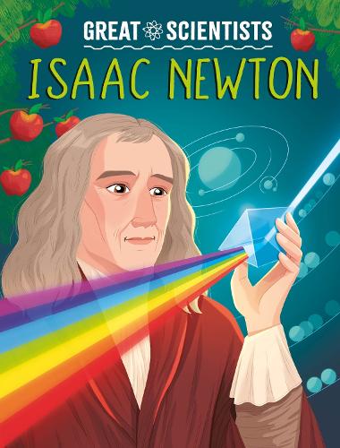 Great Scientists: Isaac Newton: (Great Scientists)