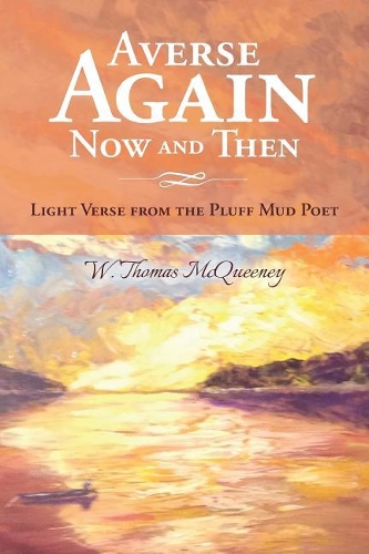 Averse Again Now and Then: Light Verse from the Pluff Mud Poet(English)