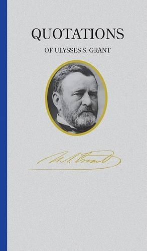 Quotations of Ulysses S. Grant