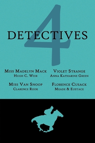 4 Detectives: Miss Madelyn Mack, Detective / Problems for Violet Strange / Miss Van Snoop / Florence Cusack(English)