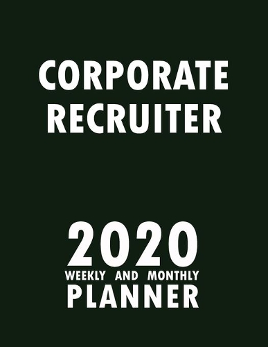 Corporate Recruiter 2020 Weekly and Monthly Planner