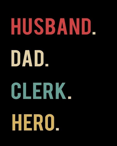 Husband Dad Clerk Hero