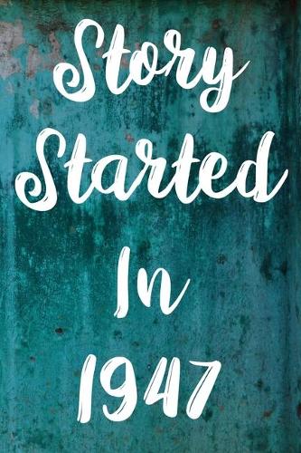 Story Started In 1947: The perfect gift for a birthday - unique personalised year of birth journal!