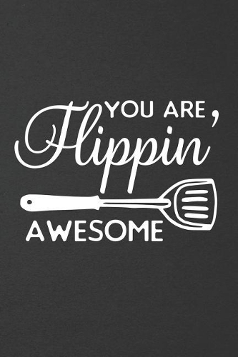You Are Flippin Awesome