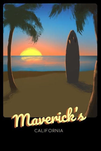 Maverick's California: Surfing Journal - Schedule Organizer Travel Diary - 6x9 100 Pages College Ruled Notebook