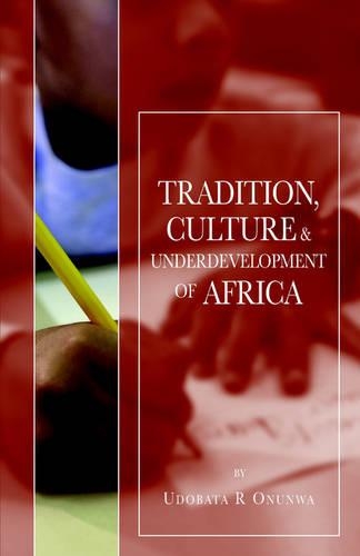 Tradition, Culture and Underdevelopment of Africa