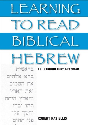 Learning to Read Biblical Hebrew: An Introductory Grammar(872)