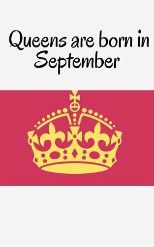 Queens are born in September