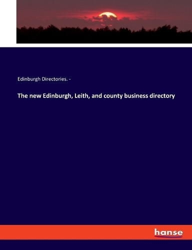 The new Edinburgh, Leith, and county business directory