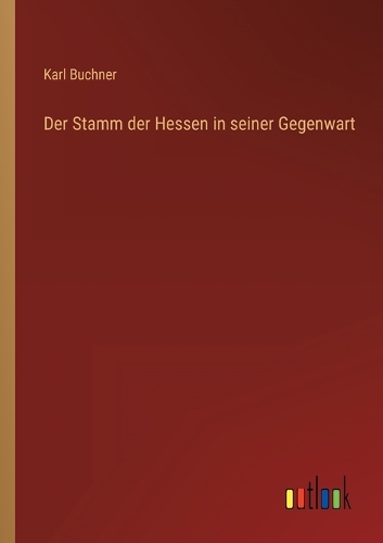 Der Stamm der Hessen in seiner Gegenwart