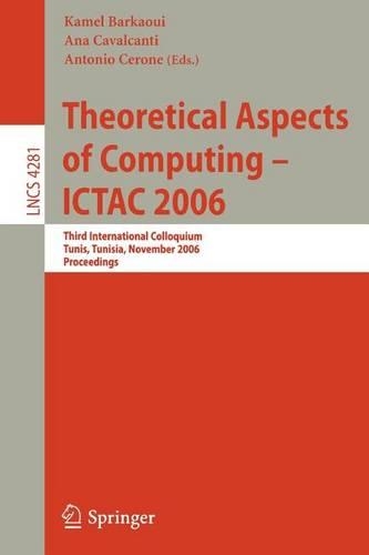 Theoretical Aspects of Computing - Ictac 2006