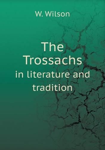 The Trossachs in literature and tradition: (English)