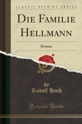 Die Familie Hellmann: Roman (Classic Reprint)