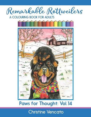 Remarkable Rottweilers: A Colouring Book for Adults(14 Paws for Thought)