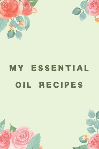 My Essential Oil Recipes