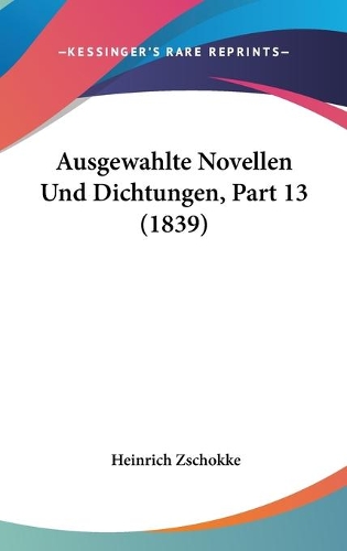 Ausgewahlte Novellen Und Dichtungen, Part 13 (1839)