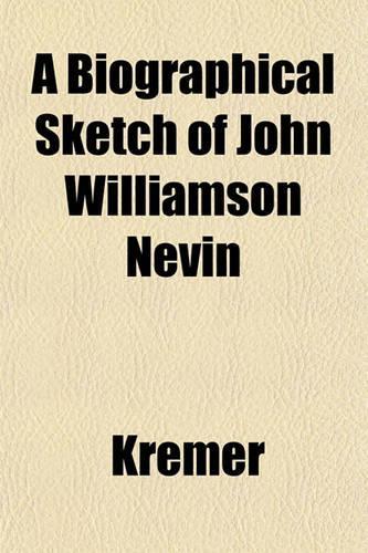 A Biographical Sketch of John Williamson Nevin