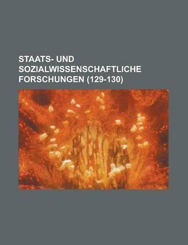 Staats- Und Sozialwissenschaftliche Forschungen (129-130): (English)