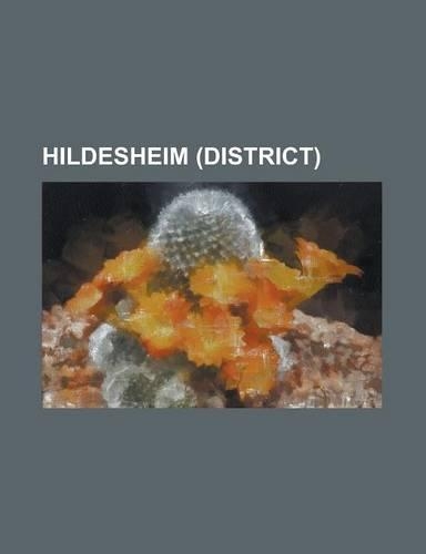 Hildesheim (District): Blosse Zelle, Bodenburg, Duinger Berg, Gross Dungen, Harplage, Heber (Hills), Hildesheim, Hildesheim Borde, Hildesheim(English)