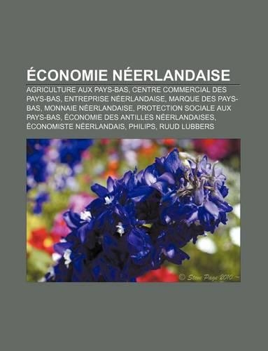 Economie Neerlandaise: Agriculture Aux Pays-Bas, Centre Commercial Des Pays-Bas, Entreprise Neerlandaise, Marque Des Pays-Bas(French)