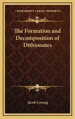 The Formation and Decomposition of Dithionates