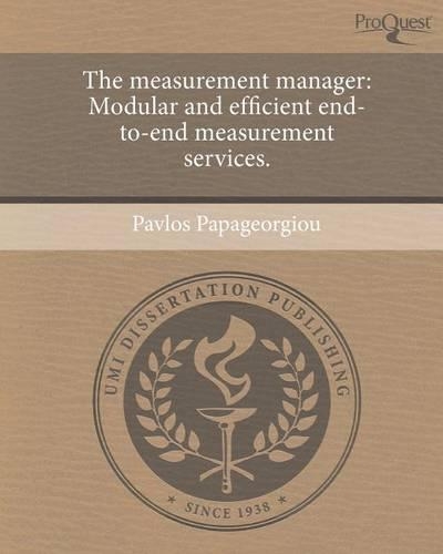 The Measurement Manager: Modular and Efficient End-To-End Measurement Services: (English)