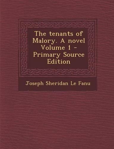 Tenants of Malory. a Novel Volume 1