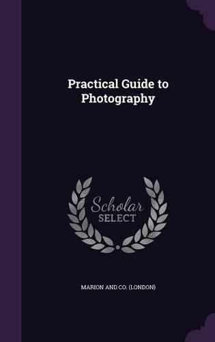 Practical Guide to Photography