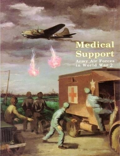 Medical Support of the Army Air Forces In World War 2